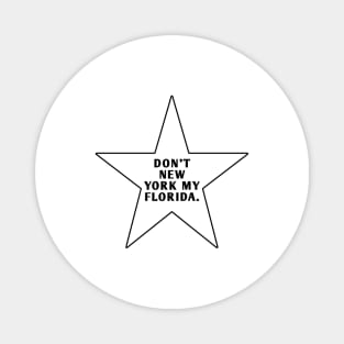 Don'T New York My Florida With Star Magnet